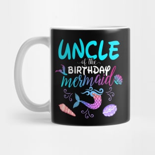 Uncle Of The Birthday Mermaid Matching Family Mug